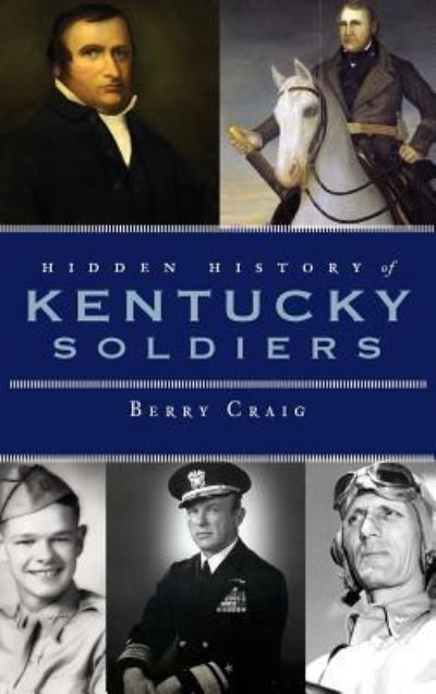 Cover for Berry Craig · Hidden History of Kentucky Soldiers (Inbunden Bok) (2011)