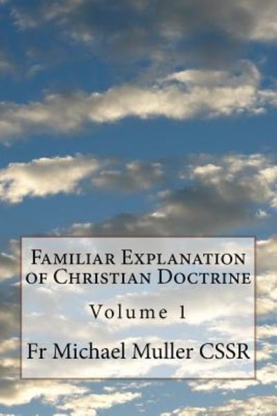 Cover for Fr Michael Muller Cssr · Familiar Explanation of Christian Doctrine (Paperback Bog) (2016)