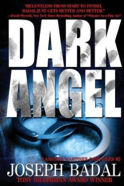 Dark Angel - Joseph Badal - Kirjat - Createspace Independent Publishing Platf - 9781542366595 - torstai 5. tammikuuta 2017