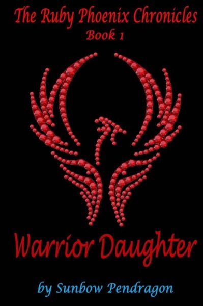 Cover for Sunbow Pendragon · Warrior Daughter (Paperback Book) (2017)