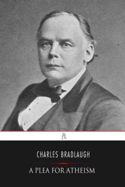 Cover for Charles Bradlaugh · A Plea for Atheism (Pocketbok) (2017)