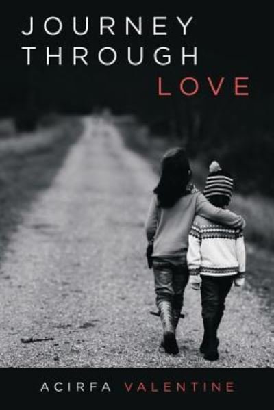 Cover for Acirfa Valentine · Journey Through Love (Pocketbok) (2018)