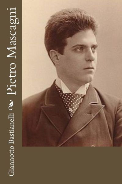 Cover for Giannotto Bastianelli · Pietro Mascagni (Paperback Book) (2017)