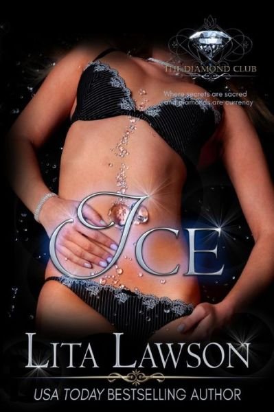 Ice (the Diamond Club Book 0) - Lita Lawson - Bücher - Createspace Independent Publishing Platf - 9781546412595 - 9. Mai 2017