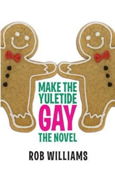 Cover for Rob Williams · Make The Yuletide Gay (Taschenbuch) (2017)