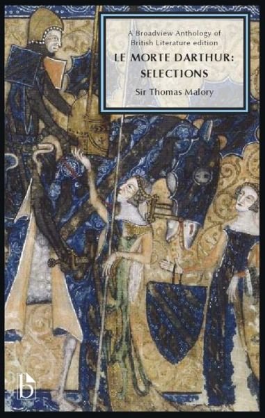 Cover for Sir Thomas Malory · Le Morte Darthur: Selections (15th Century) (Paperback Book) (2014)