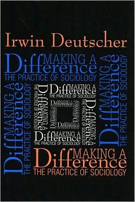 Cover for Irwin Deutscher · Making a Difference: Practice of Sociology (Paperback Bog) (1998)