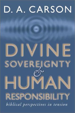 Cover for D. A. Carson · Divine Sovereignty and Human Responsibility: Biblical Perspective in Tension (Paperback Bog) (2002)