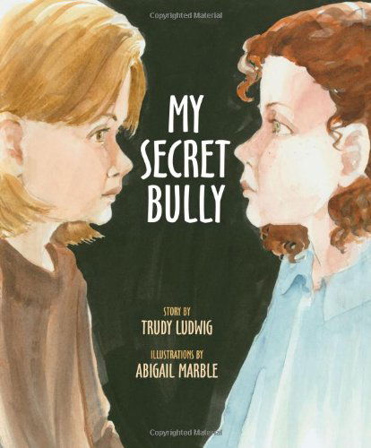 Cover for Trudy Ludwig · My Secret Bully (Hardcover Book) (2005)