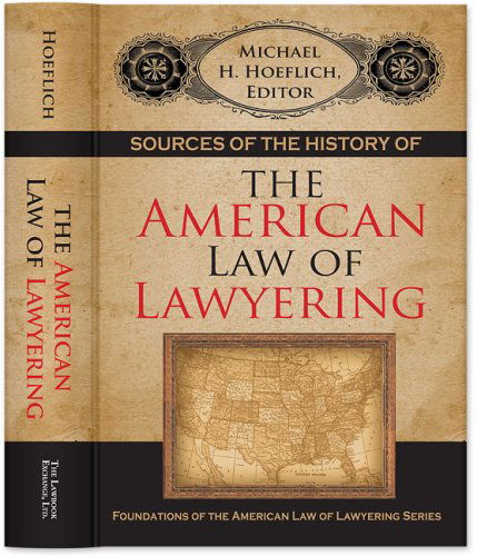 Cover for Michael H Hoeflich · Sources of the History of the American Law of Lawyering - Foundations of the American Law of Lawyering (Hardcover Book) (2007)