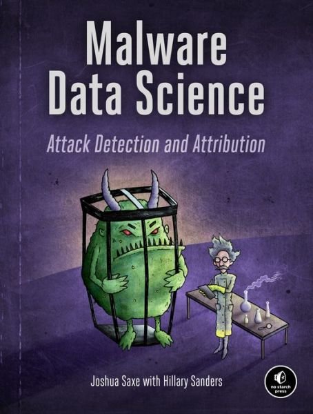 Cover for Joshua Saxe · Malware Data Science: Attack, Detection, and Attribution (Paperback Book) (2018)