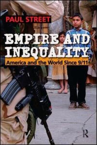 Cover for Paul Street · Empire and Inequality: America and the World Since 9/11 (Taschenbuch) (2004)