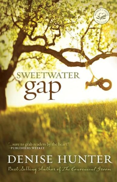 Sweetwater Gap - Denise Hunter - Books - Thomas Nelson Publishers - 9781595542595 - December 16, 2008