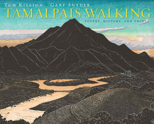 Cover for Tom Killion · Tamalpais Walking: Poetry, History, and Prints (Paperback Book) (2010)