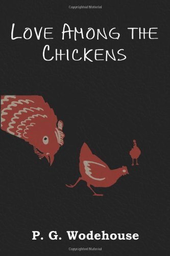 Cover for P G Wodehouse · Love Among the Chickens (Paperback Book) (2011)