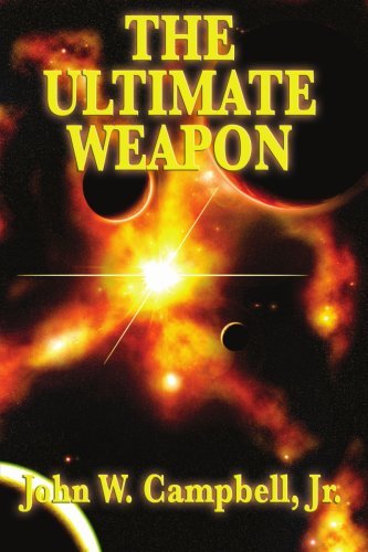 Cover for John W. Campbell Jr. · The Ultimate Weapon (Paperback Book) (2009)
