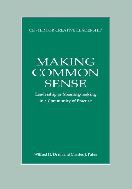 Cover for Wilfred H Drath · Making Common Sense (Pocketbok) (1994)