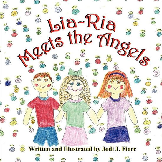 Lia-RIA Meets the Angels - Jodi J. Fiore - Books - Mirror Publishing - 9781612250595 - August 1, 2011