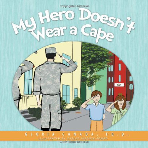 Cover for Gloria Canada · My Hero Doesn't Wear a Cape (Paperback Book) (2013)