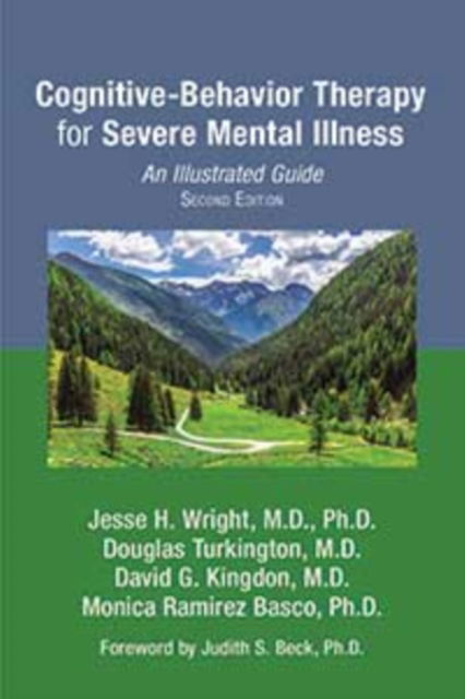 Cover for Wright, Jesse H., MD PhD (University of Louisville Health Care Center) · Cognitive-Behavior Therapy for Severe Mental Illness: An Illustrated Guide (Paperback Book) [Second edition] (2025)