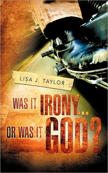 Cover for Lisa J. Taylor · Was It Irony...or Was It God? (Paperback Book) (2010)