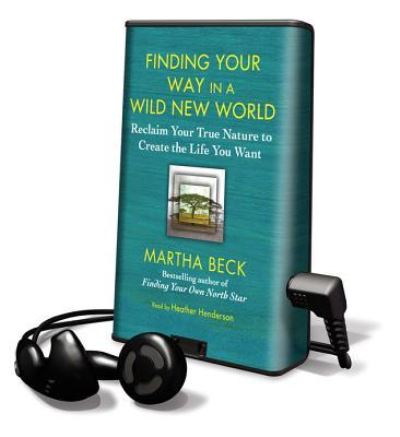 Cover for Martha Beck · Finding Your Way in a Wild New World (N/A) (2012)