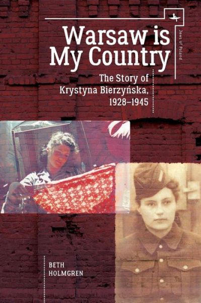 Cover for Beth Holmgren · Warsaw is My Country: The Story of Krystyna Bierzynska, 1928-1945 - Jews of Poland (Paperback Book) (2018)