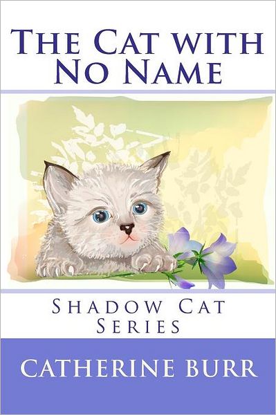 Cover for Catherine Burr · The Cat with No Name (Paperback Book) (2012)