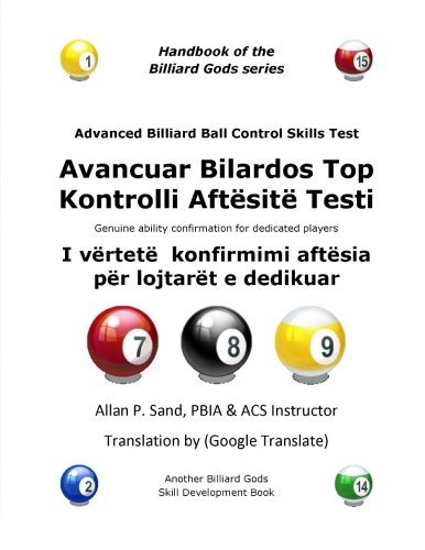 Advanced Billiard Ball Control Skills Test (Albanian): Genuine Ability Confirmation for Dedicated Players - Allan P. Sand - Books - Billiard Gods Productions - 9781625050595 - December 11, 2012