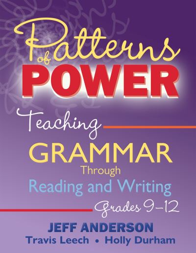 Cover for Jeff Anderson · Patterns of Power, Grades 9-12: Teaching Grammar Through Reading and Writing (Paperback Book) (2022)