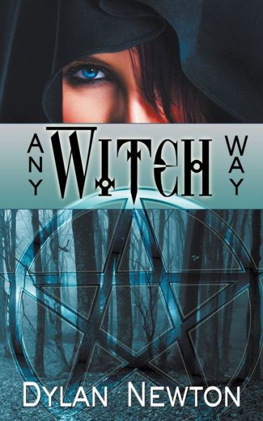 Any Witch Way - Dylan Newton - Böcker - Wild Rose Press - 9781628301595 - 21 augusti 2013