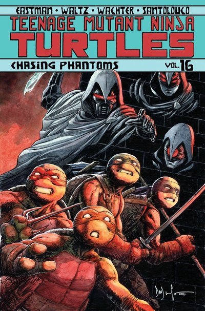 Cover for Kevin Eastman · Teenage Mutant Ninja Turtles Volume 16: Chasing Phantoms - Teenage Mutant Ninja Turtles (Paperback Book) (2017)