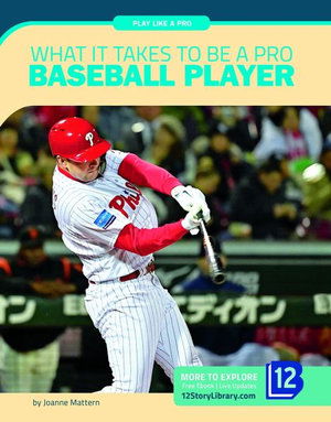 What It Takes to Be a Pro Baseball Player - Joanne Mattern - Książki - Bookstaves, LLC - 9781632357595 - 2020