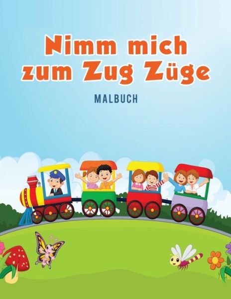 Cover for Coloring Pages for Kids · Nimm mich zum Zug Zuge Malbuch (Paperback Book) (2017)