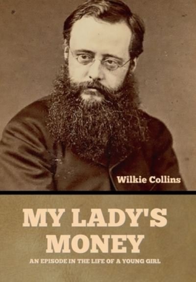 Cover for Wilkie Collins · My Lady's Money (Bok) (2022)