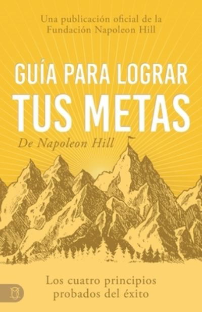 Guía para Lograr Tus Metas de Napoleon Hill - Napoleon Hill - Książki - Sound Wisdom - 9781640954595 - 1 października 2024