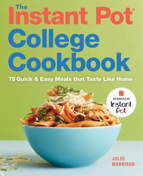 Cover for Julee Morrison · The Instant Pot® College Cookbook (Paperback Book) (2018)