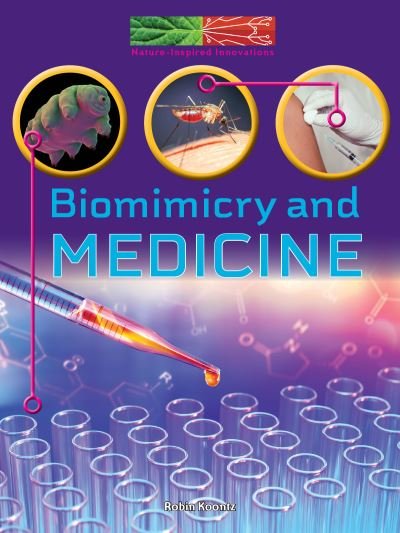 Biomimicry and Medicine - Robin Michal Koontz - Books - Rourke Educational Media - 9781641564595 - July 1, 2018