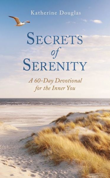 Cover for Katherine A Douglas · Secrets of Serenity (Paperback Book) (2020)