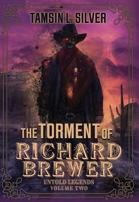 Cover for Tamsin L Silver · The Torment of Richard Brewer (Hardcover Book) (2020)