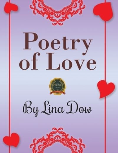 Poetry of Love - Lina Dow - Books - Writers Republic LLC - 9781646204595 - June 30, 2020