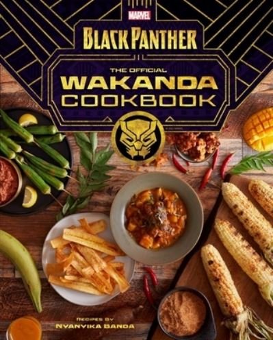 Cover for Nyanyika Banda · Marvel's Black Panther:&amp;nbsp; the Official Wakanda Cookbook : (African Cuisine, Geeky Cookbook, Marvel Gifts) (Bog) (2022)