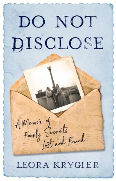 Cover for Leora Krygier · Do Not Disclose: A Memoir Of Family Secrets Lost and Found (Paperback Book) (2021)