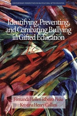 Cover for Fernanda Hellen Ribeiro Piske · Identifying, Preventing and Combating Bullying in Gifted Education - Contemporary Perspectives on Multicultural Gifted Education (Paperback Book) (2022)