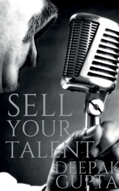 Cover for Deepak Gupta · Sell Your Talent (Book) (2020)