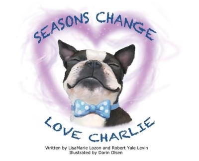 Cover for Lisamarie Lozon · Seasons Change Love Charlie (Hardcover Book) (2020)