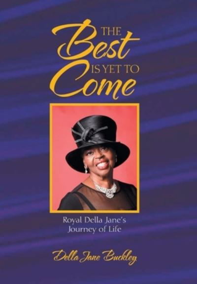 Cover for Della Jane Buckley · The Best Is yet to Come (Hardcover Book) (2020)
