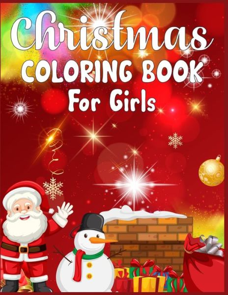 Christmas Coloring Book For Girls - Sk Publishing - Książki - Independently Published - 9781673976595 - 10 grudnia 2019