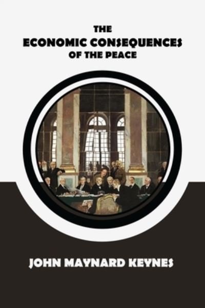 Cover for John Maynard Keynes · The Economic Consequences of the Peace by John Maynard Keynes (Pocketbok) (2020)