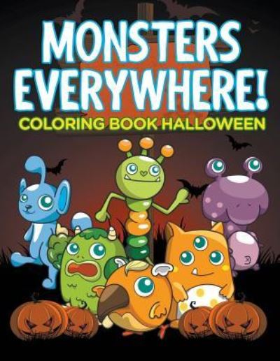 Cover for Jupiter Kids · Monsters Everywhere!: Coloring Book Halloween (Paperback Book) (2015)